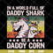FTD04052103-In a world full of daddy shark be a daddy corn svg, Fathers day svg, png, dxf, eps digital file FTD04052103.jpg