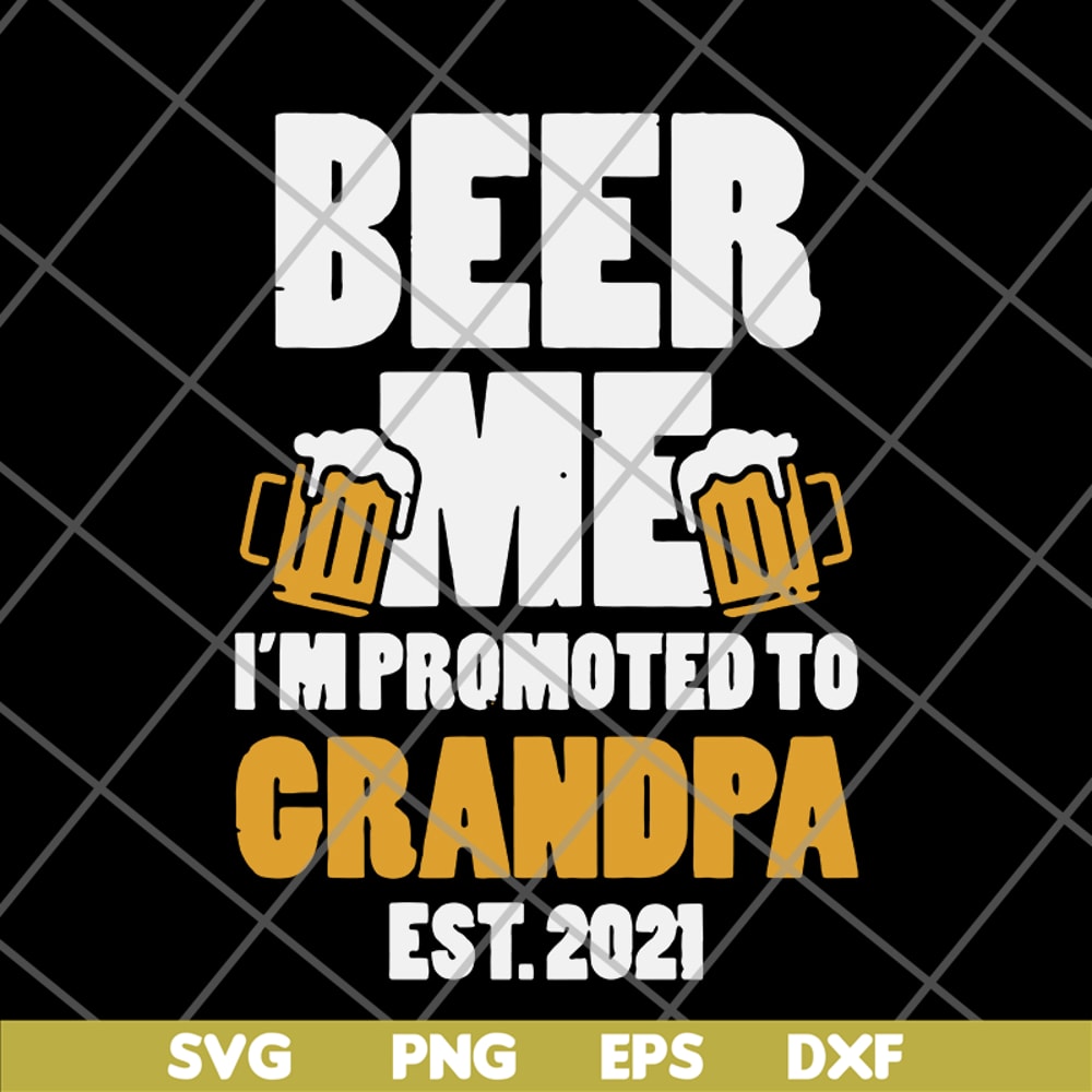 FTD07062102-Beer Me Promoted Grandpa 2021 Drinking svg, png, dxf, eps digital file FTD07062102.jpg