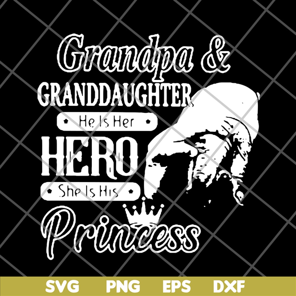 FTD07062106-Grandpa and granddaughter he is her hero she is his princess new svg, png, dxf, eps digital file FTD07062106.jpg