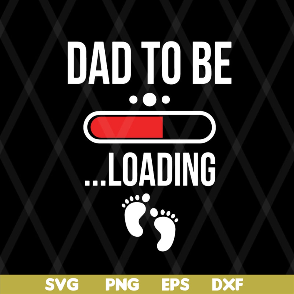 FTD08062111- Dad to be loading svg, png, dxf, eps digital file FTD08062111.jpg