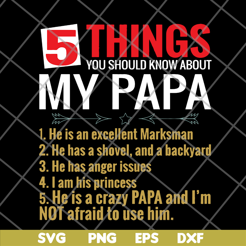 FTD09062101-5 things you should know about my papa svg, png, dxf, eps digital file FTD09062101.jpg