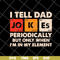 FTD09062120-I tell dad jokes periodically but only when I’m in my element new 2021svg, png, dxf, eps digital file FTD09062120.jpg