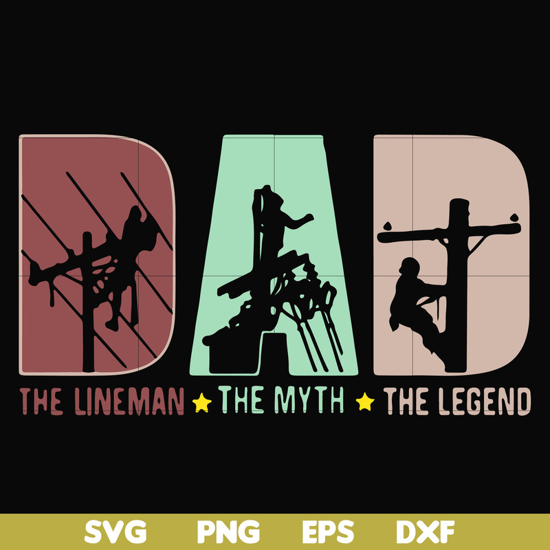 FTD1-Dad the lineman the myth the legend svg, png, dxf, eps, digital file FTD1.jpg