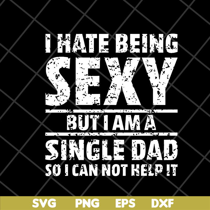 FTD10052101- i hate being sexy svg, png, dxf, eps digital file FTD10052101.jpg