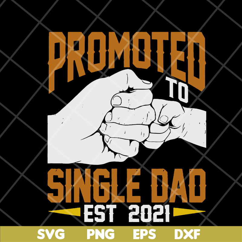 FTD10052103-promoted single dad svg, png, dxf, eps digital file FTD10052103.jpg