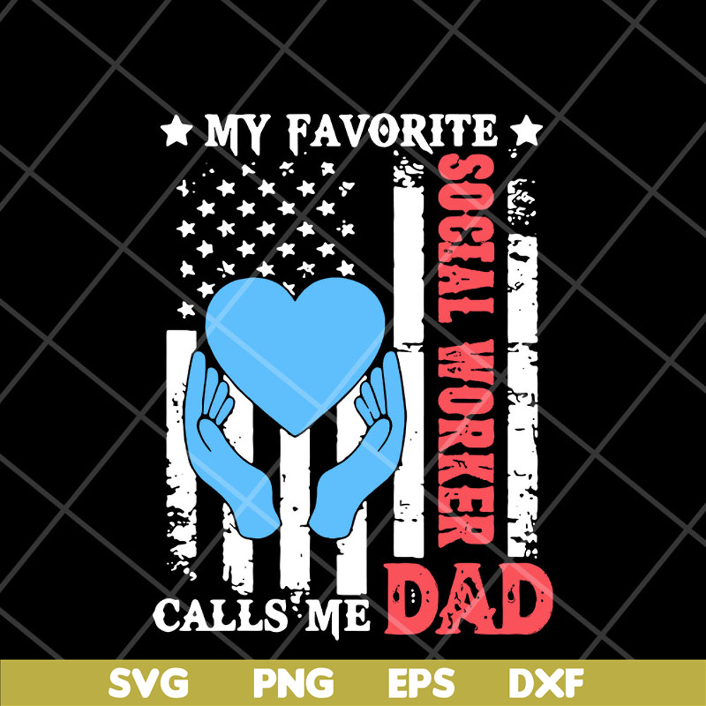 FTD11052114-my-favorite-social-worker-calls-me-dad svg, png, dxf, eps digital file FTD11052114.jpg