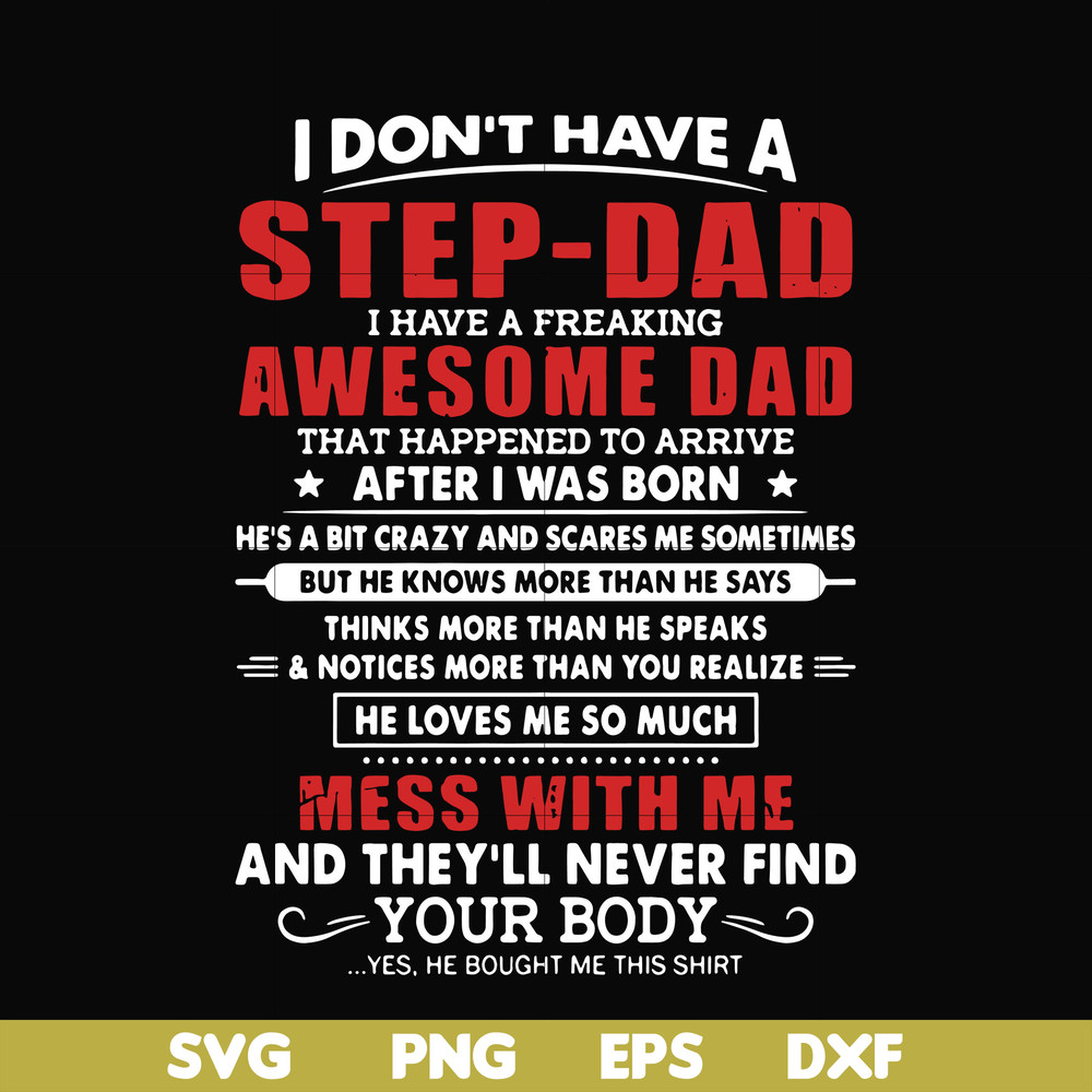 FTD112-I don't have a step dad I have a freaking awesome dad svg, png, dxf, eps, digital file FTD112.jpg