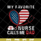 FTD13052127-My Favorite Nurse Calls Me Dad svg, png, dxf, eps digital file FTD13052127.jpg