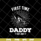 FTD15052101-first time daddy svg, png, dxf, eps digital file FTD15052101.jpg