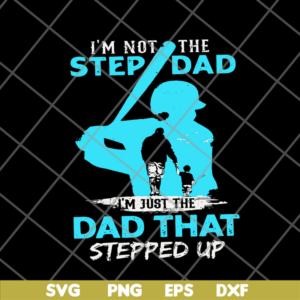 FTD27052106-Im Not The Step Dad svg, png, dxf, eps digital file FTD27052106.jpg