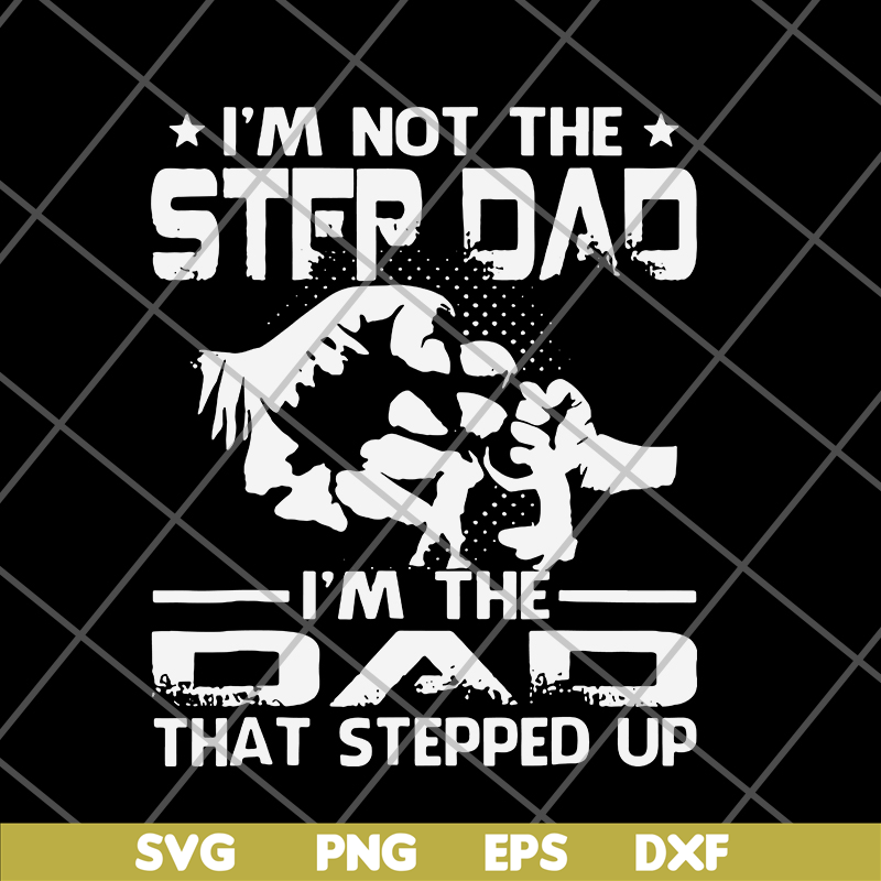 FTD29052132-i'm not the step dad svg, png, dxf, eps digital file FTD29052132.jpg