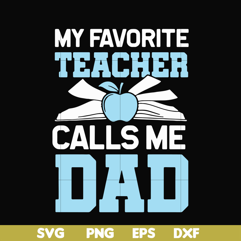 FTD34-My favorite teacher calls me dad svg, png, dxf, eps, digital file FTD34.jpg