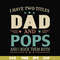 FTD39-I have two titles Dad and pops svg, png, dxf, eps, digital file FTD39.jpg