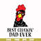 FTD41-Best cluckin' dad ever svg, png, dxf, eps, digital file FTD41.jpg