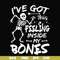 HLW22072017-Ive got this feeling inside my bones svg, skeleton svg, halloween svg, png, dxf, eps digital file HLW2207217.jpg