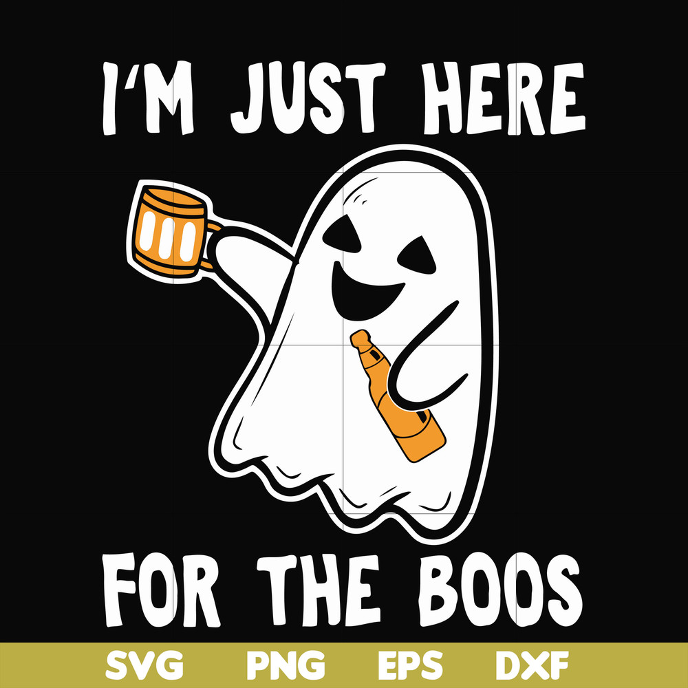 HLW23072019-Im just here for the boos svg, halloween svg, png, dxf, eps digital file HLW2307219.jpg