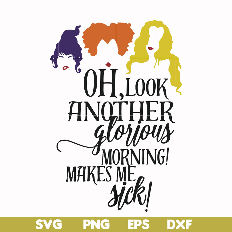 HLW2307209-Oh look another glorious morning make me sick svg, halloween svg, png, dxf, eps digital file HLW2307209.jpg