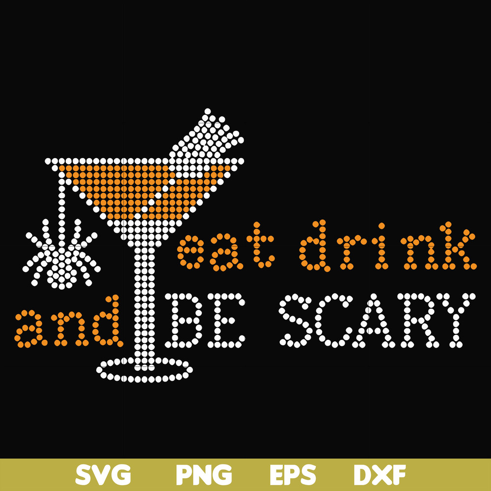 HLW24072017-Eat drink and be scary svg, halloween svg, png, dxf, eps digital file HLW24072017.jpg