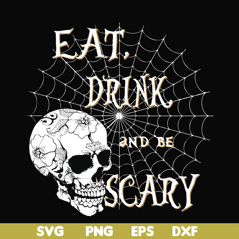 HLW24072018-Eat drink and be scary svg, halloween svg, png, dxf, eps digital file HLW24072018.jpg