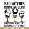 HLW24072021-Bad witches drinking club svg, drinking away my resting witch face svg, halloween svg, png, dxf, eps digital file HLW24072021.jpg