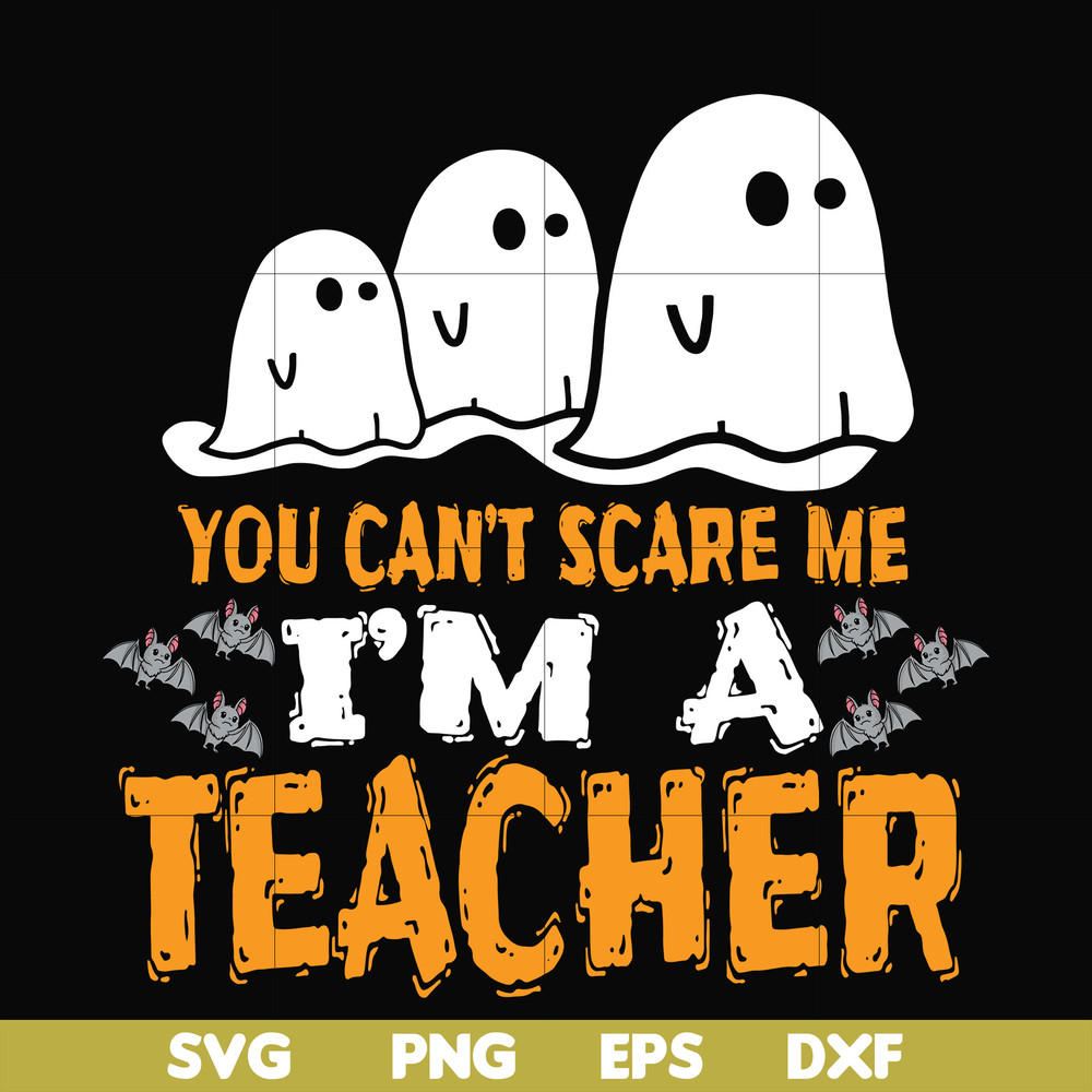 HLW2507201-You cant scare me im a teacher svg, halloween svg, png, dxf, eps digital file HLW2507201.jpg