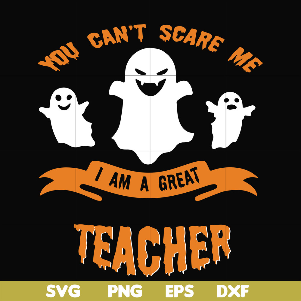 HLW2507209-You cant scare me im a great teacher svg, halloween svg, png, dxf, eps digital file HLW2507209.jpg