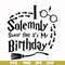 HRPT00029-I solemnly swear that it's my birthday svg, png, dxf, eps file HRPT00029.jpg