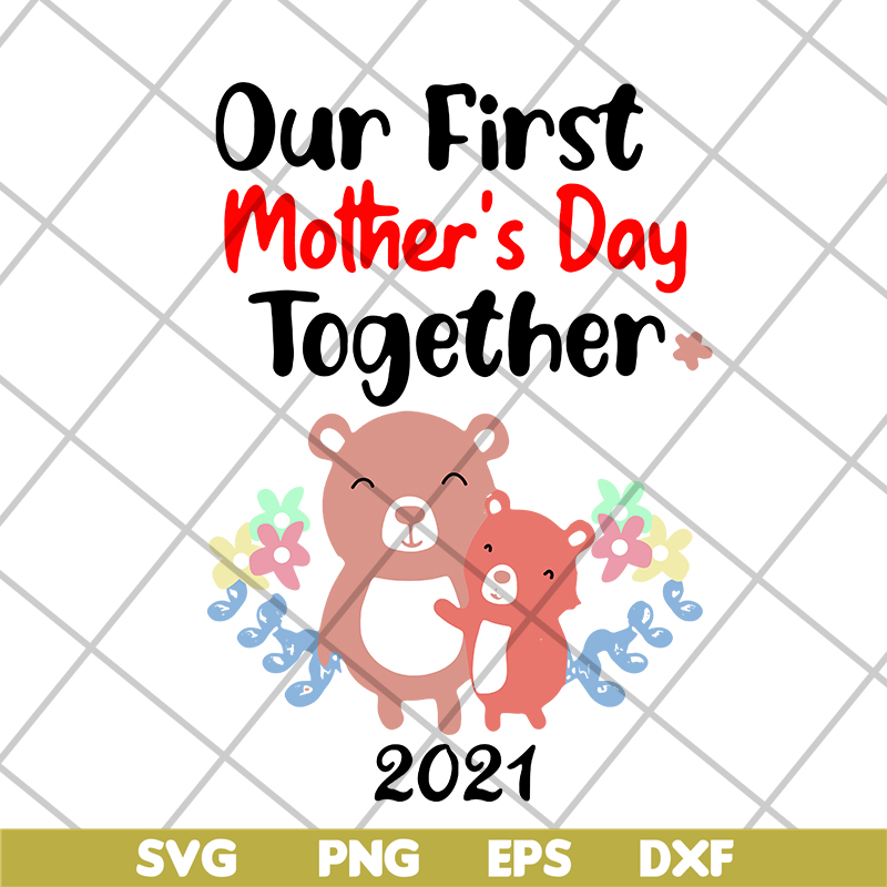 MTD02042127-Our first mother's day svg, Mother's day svg, eps, png, dxf digital file MTD02042127.jpg