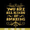 MTD03042102-You are all kinds of amazing svg, Mother's day svg, eps, png, dxf digital file MTD03042102.jpg