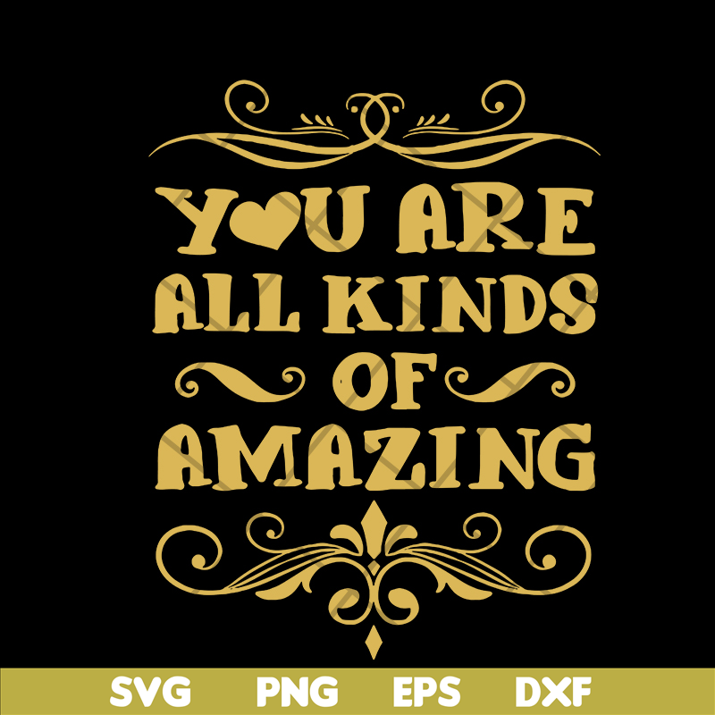 MTD03042102-You are all kinds of amazing svg, Mother's day svg, eps, png, dxf digital file MTD03042102.jpg