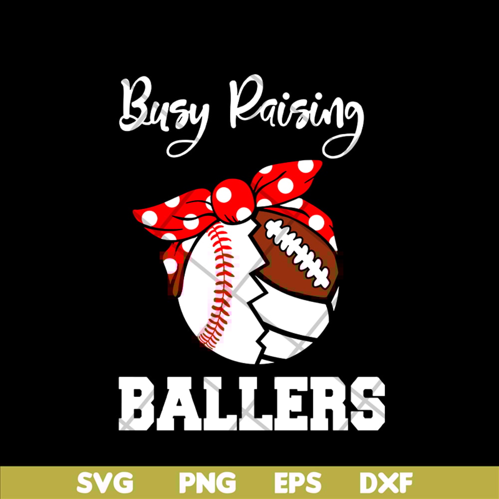 MTD03042106-Busy raising ballers svg, Mother's day svg, eps, png, dxf digital file MTD03042106.jpg