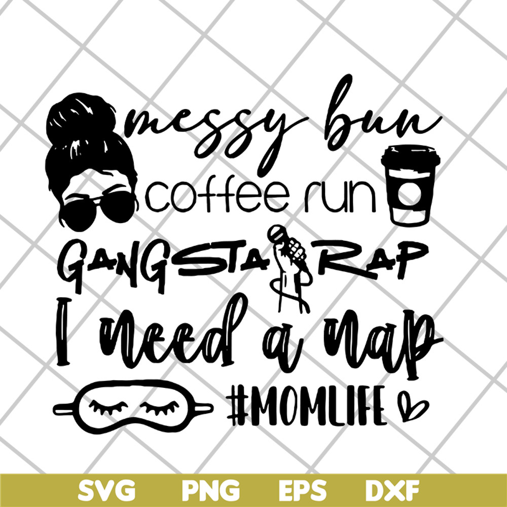 MTD03042126-Messy bun coffee run gangsta rap svg, Mother's day svg, eps, png, dxf digital file MTD03042126.jpg