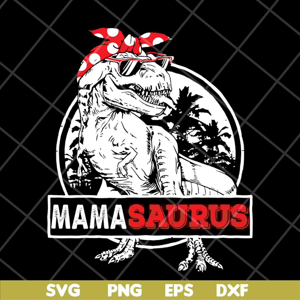 MTD04042116-Mamasaurus svg, Mother's day svg, eps, png, dxf digital file MTD04042116.jpg