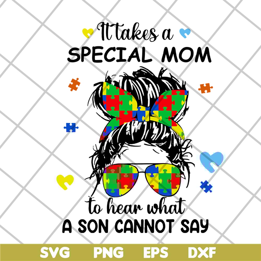 MTD04042118-It takes a special mom to hear what a child cannot say svg, Mother's day svg, eps, png, dxf digital file MTD04042118.jpg