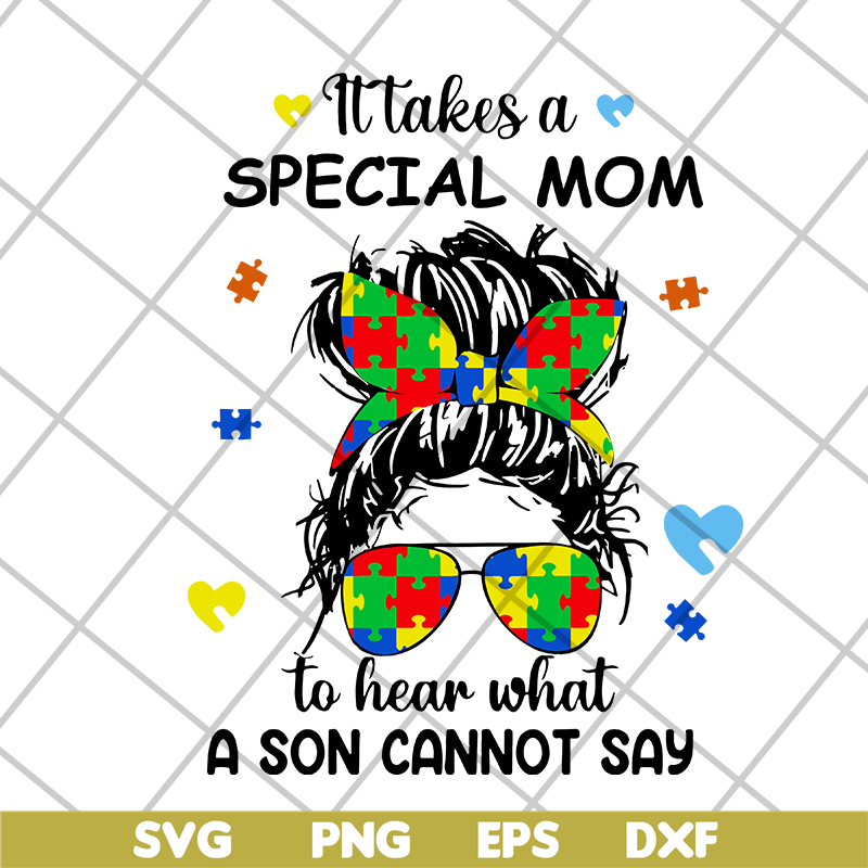 MTD04042118-It takes a special mom to hear what a child cannot say svg, Mother's day svg, eps, png, dxf digital file MTD04042118.jpg