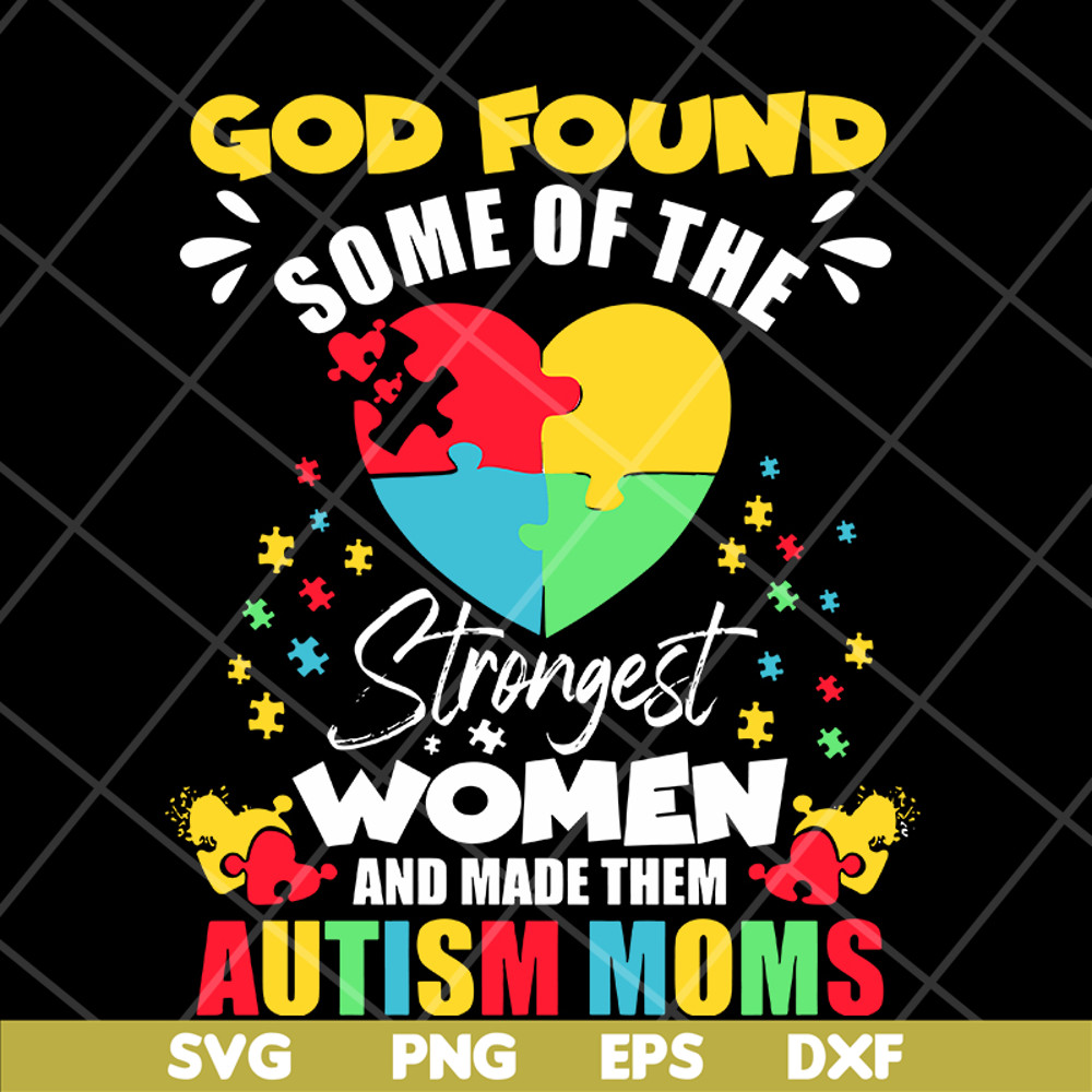 MTD05042102-God found some of the strongest women svg, Mother's day svg, eps, png, dxf digital file MTD05042102.jpg