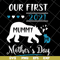MTD05042105-Our first 2021 mummy me mothers day svg, Mother's day svg, eps, png, dxf digital file MTD05042105.jpg