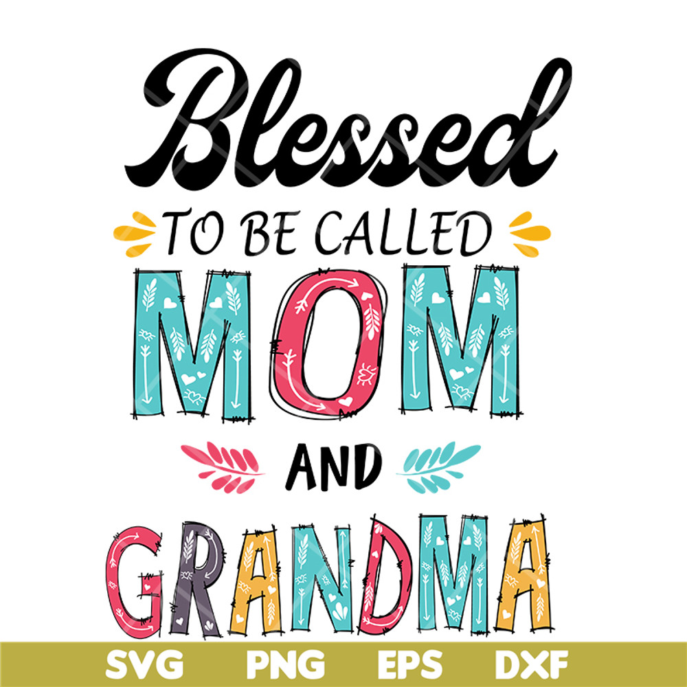 MTD05042125-Blesed to be called mom and grandma svg, Mother's day svg, eps, png, dxf digital file MTD05042125.jpg