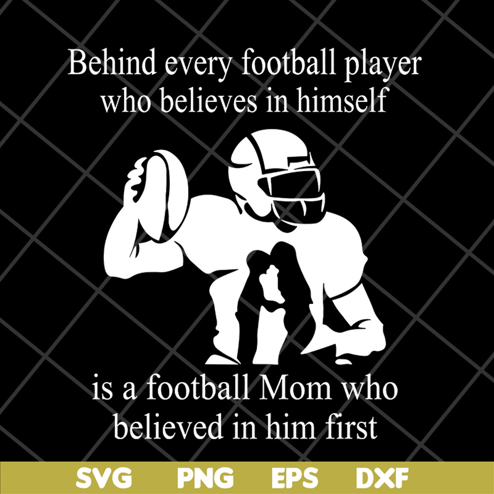 MTD05042138-Behind every football player who believes in himself svg, Mother's day svg, eps, png, dxf digital file MTD05042138.jpg