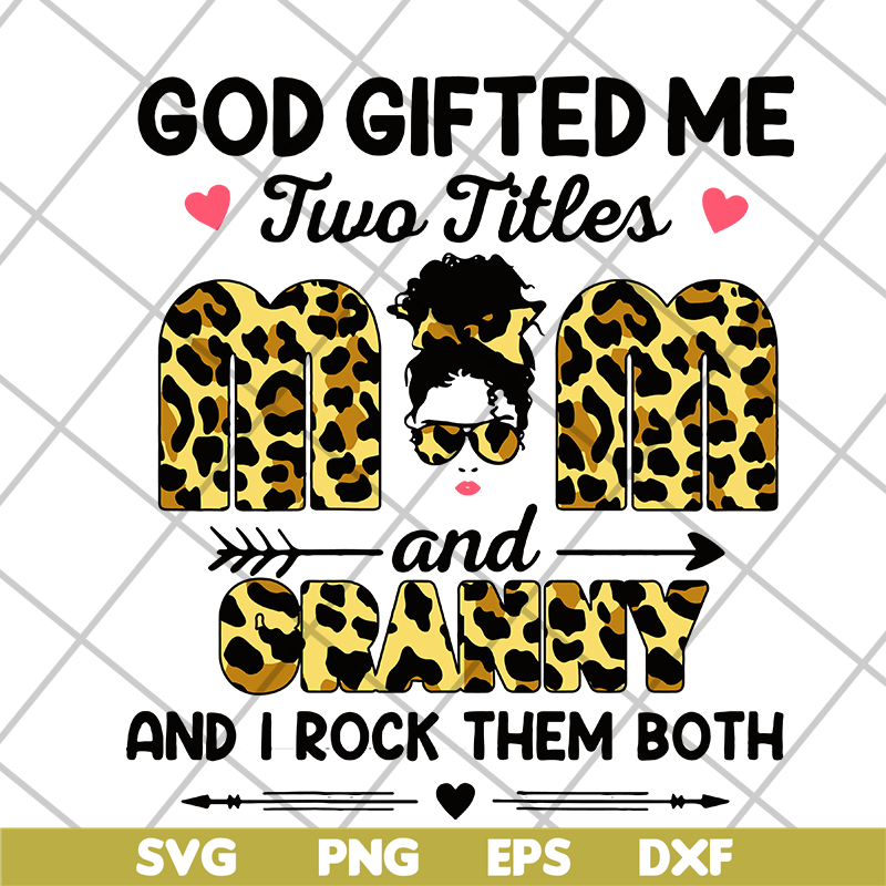 MTD13042132-God gifted me two titles mom and gramy svg, Mother's day svg, eps, png, dxf digital file MTD13042132.jpg