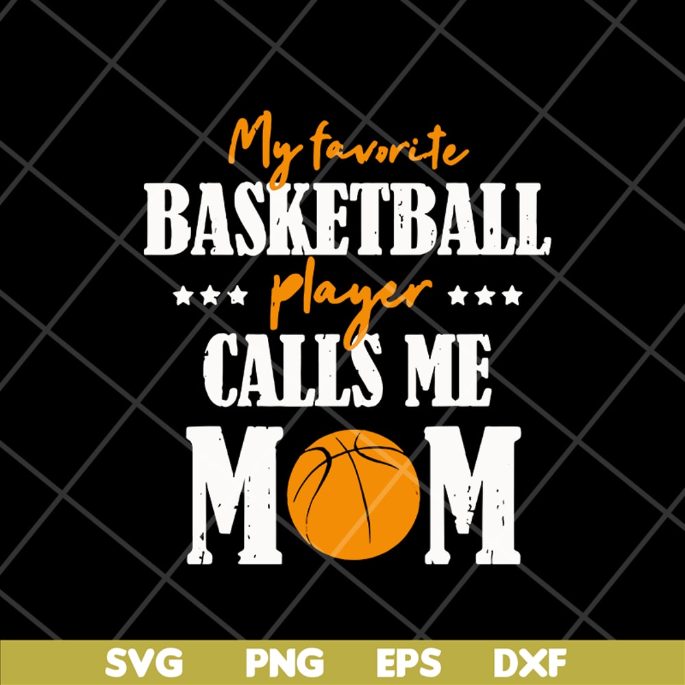 MTD16042133-My favorite basketball player calls me mom svg, Mother's day svg, eps, png, dxf digital file MTD16042133.jpg