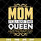 MTD23042130-Mom you are the queen svg, Mother's day svg, eps, png, dxf digital file MTD23042130.jpg