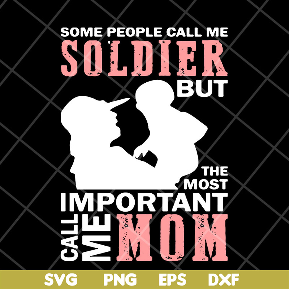 MTD23042131-Some people call me soldier mom svg, Mother's day svg, eps, png, dxf digital file MTD23042131.jpg
