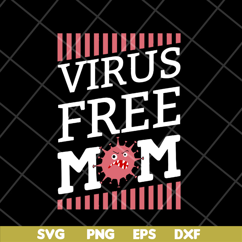 MTD23042143-Virus free mom mother's day svg, Mother's day svg, eps, png, dxf digital file MTD23042143.jpg