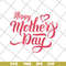 MTD26042101-Happy mother's day svg, Mother's day svg, eps, png, dxf digital file MTD26042101.jpg
