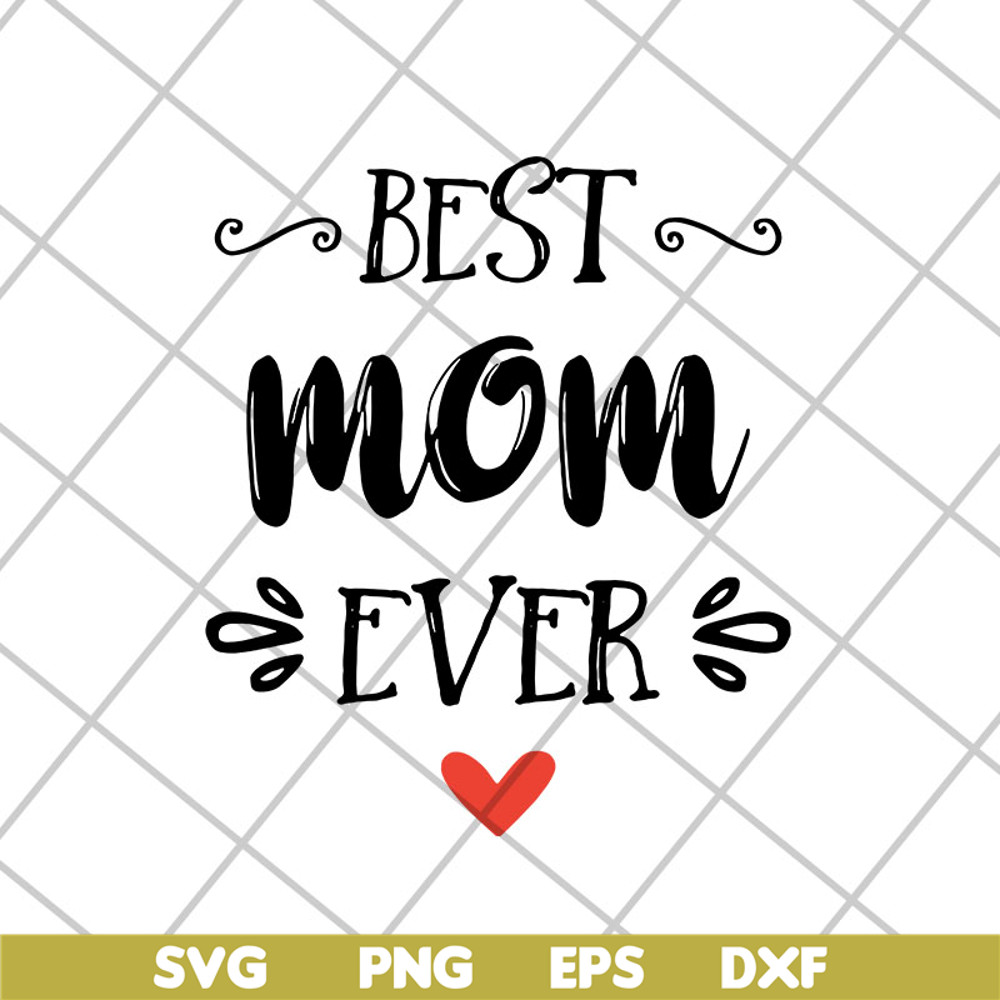 MTD26042103-Best mom ever, Mother's day svg, eps, png, dxf digital file MTD26042103.jpg