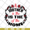 MTD26042119-A mother is the of the home svg, Mother's day svg, eps, png, dxf digital file MTD26042119.jpg