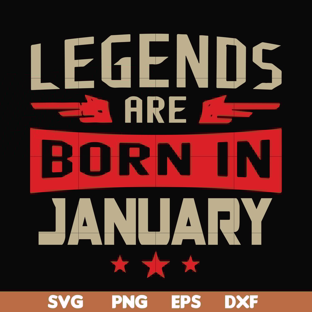 BD0137-Legends are born in january svg, birthday svg, png, dxf, eps digital file BD0137.jpg