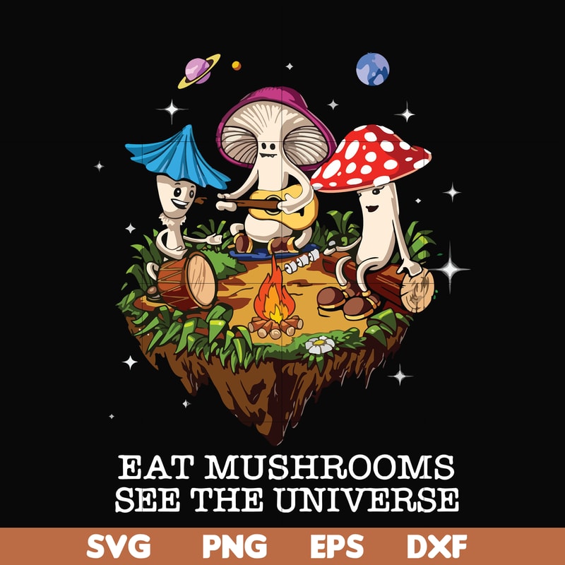 CMP013-Eat mushrooms see the universe svg, png, dxf, eps digital file CMP013.jpg