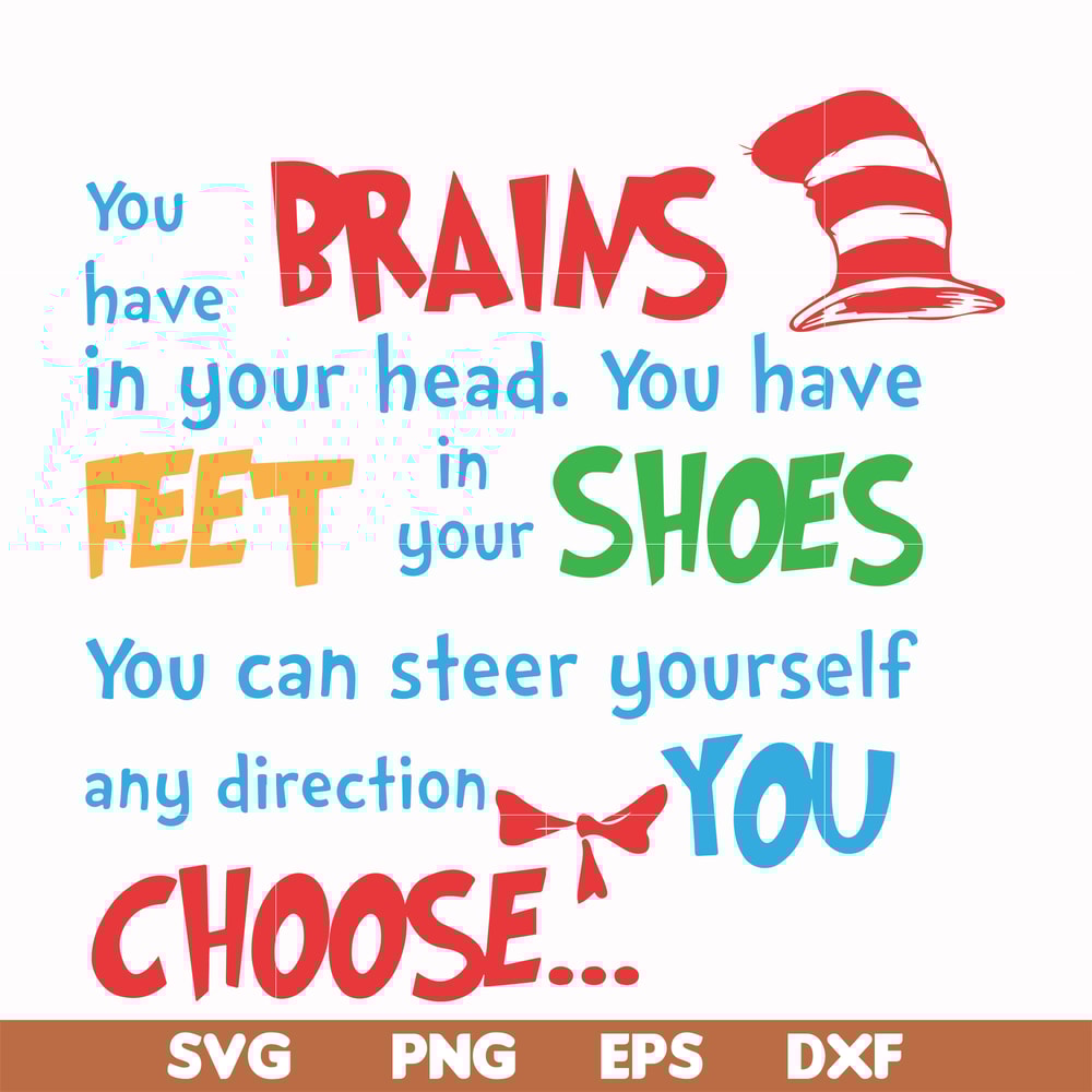 DR000144-You have brains in your head you have feet in your shoes you can steer yourself any direction you choose svg, png, dxf, eps file DR000144.jpg